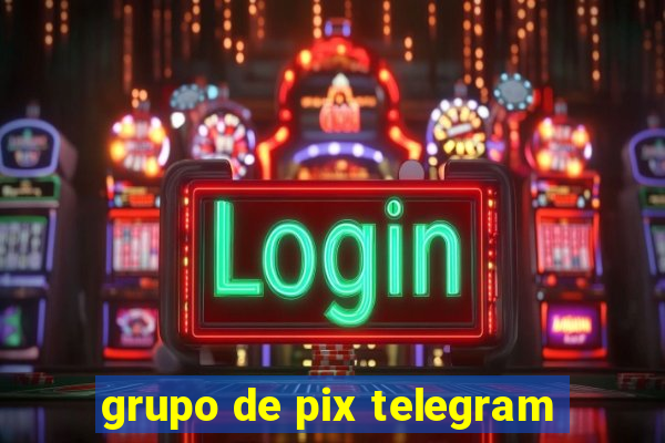 grupo de pix telegram